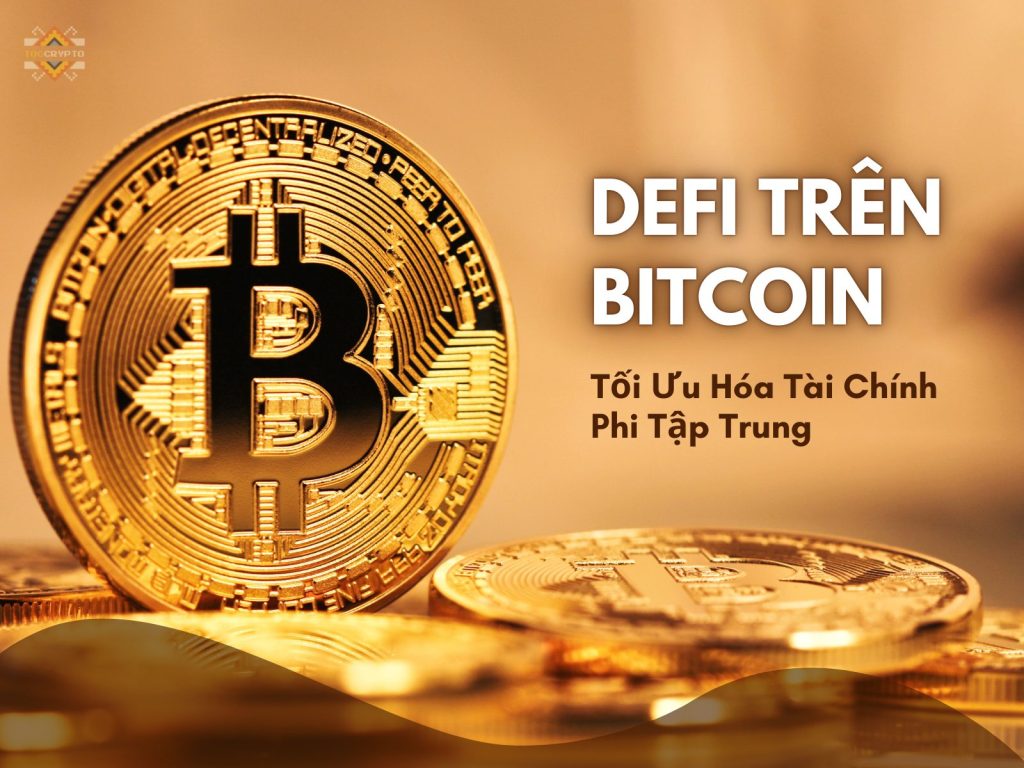 DeFi Trên Bitcoin Cách Tối Ưu Hóa Tài Chính Phi Tập Trung
